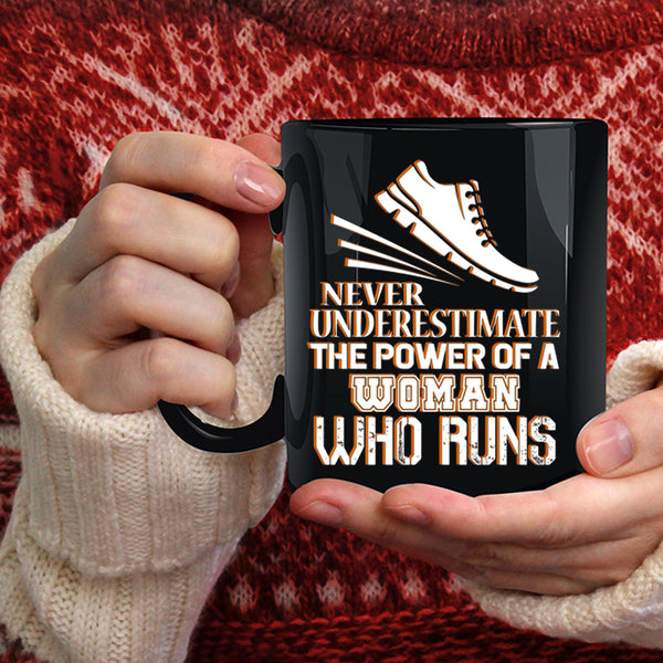 The Power Of A Woman Who Runs Coffee Mug, Cool Lady Coffee Cup