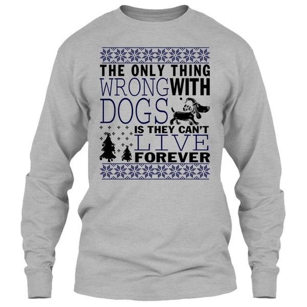 The Only Thing Wrong With Dogs T Shirt, Coolest Dog Lover T Shirt