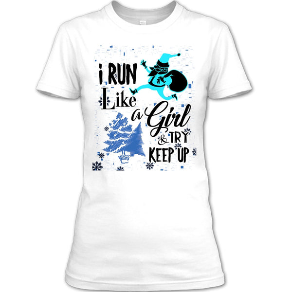 I Run Like A Girl T Shirt, Coolest Runner Merry Christmas T Shirt