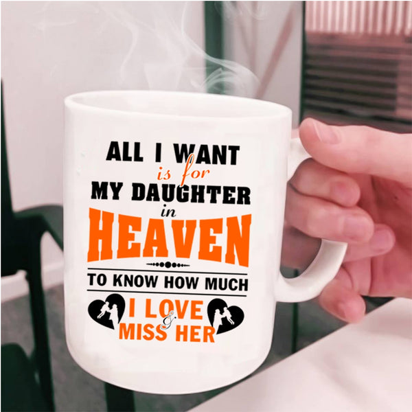 Love Her Coffee Mug, All I Want Is For My Daughter In Heaven Cup