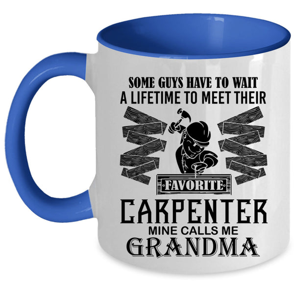 Mine Calls Me Grandma Coffee Mug, Favorite Carpenter Accent Mug