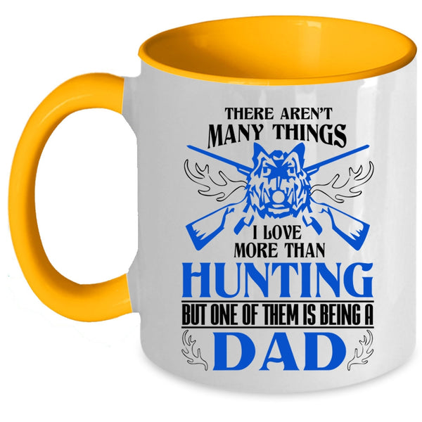 I Love Being A Dad Coffee Mug, I Love More Than Hunting Accent Mug