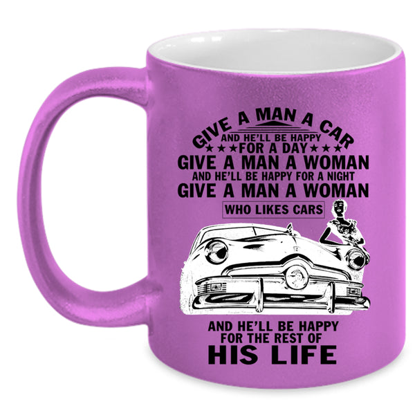 Cool Gift For Car Driver Coffee Mug, Give A Man A Car Accent Mug
