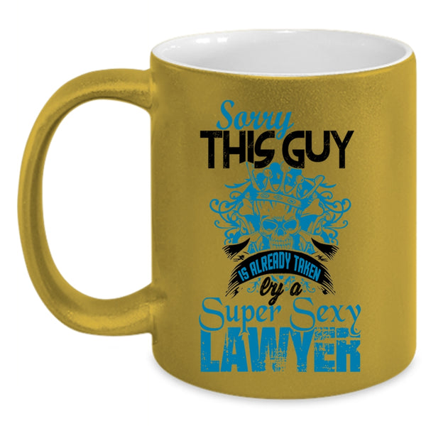 Husband Coffee Mug, This Guy Is Already Taken By A Lawyer Accent Mug
