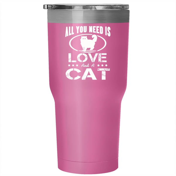 All You Need Is Love And A Cat Tumbler 30 oz Stainless Steel, Cool Cat Lovers Travel Mug