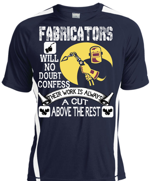 Fabricators Will No Doubt Confess T Shirt, Their Work Is Always A Cut T Shirt, Cool Shirt