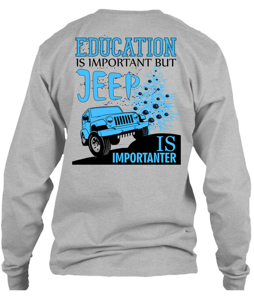 Education Is Important T Shirt, I Love My Jeep T Shirt