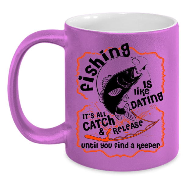 Cute Fisher Coffee Mug, Fishing Is Like Dating Accent Mug