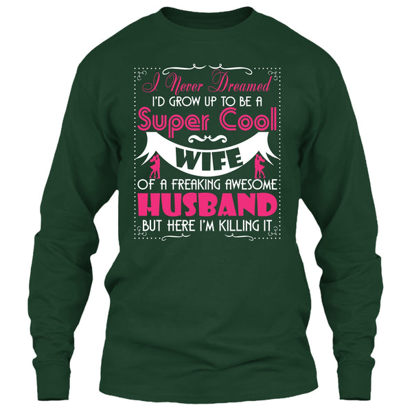 To Be A Cool Wife T Shirt, Freaking Awesome Husband T Shirt