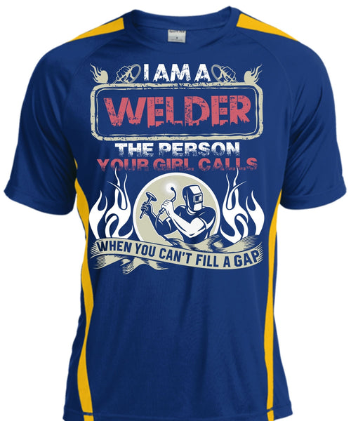 I Am A Welder T Shirt, Your Girl Calls T Shirt, Cool Shirt