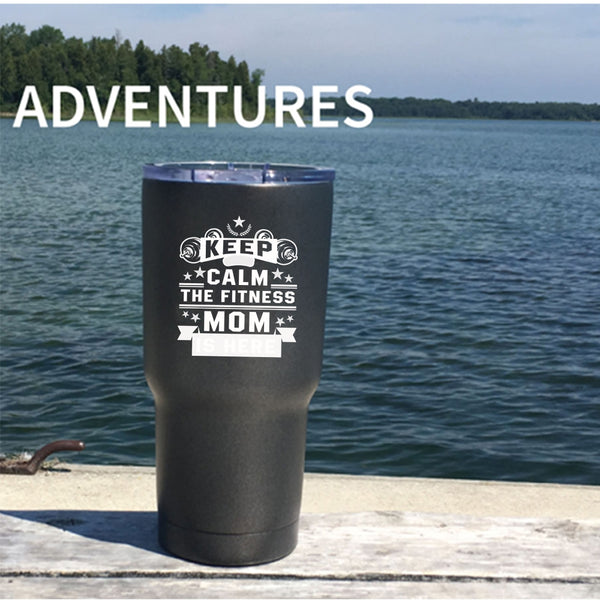 Keep Calm The Fitness Mom Is Here Tumbler 30 oz Stainless Steel, Awesome Fitness Mom Travel Mug