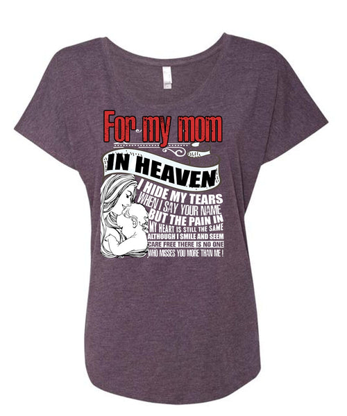 For My Mom In Heaven T Shirt, I Hide My Tears T Shirt, Cool Shirt (Ladies' Triblend Dolman Sleeve)