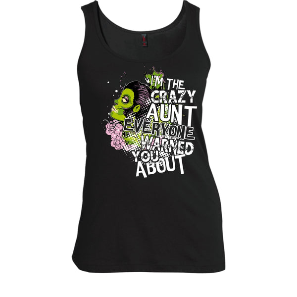 I'm The Crazy Aunt T Shirt, Everyone Warned You About Tank Top