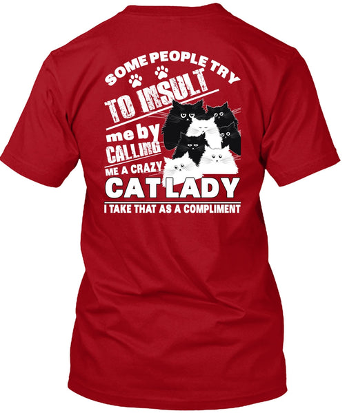 Calling Me A Crazy Cat Lady T Shirt, Some People Try To Insult T Shirt