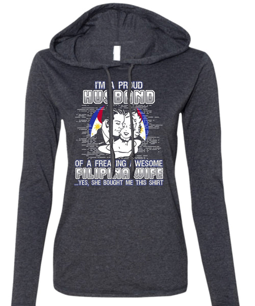 I'm A Proud Husband T Shirt, Filipina Wife T Shirt (Anvil Ladies Ringspun Hooded)