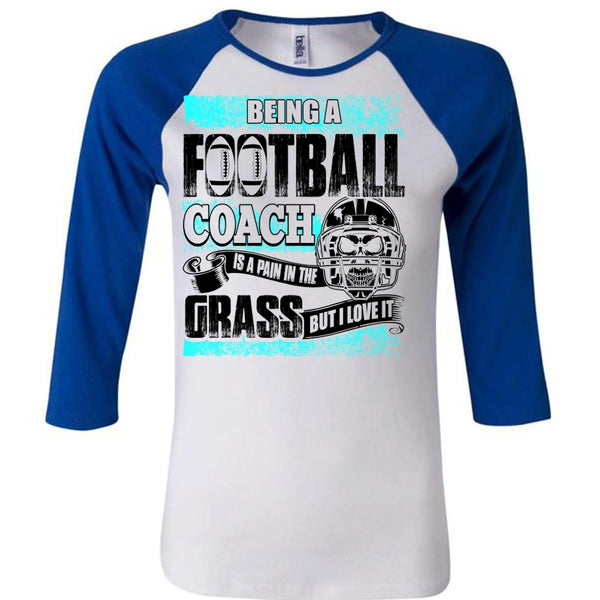 Being A Football Coach T Shirt, Being A Football Coach T Shirt, Awesome T-Shirts