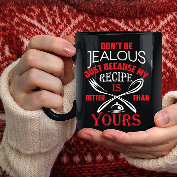 My Recipe Is Better Than Yours Coffee Mug, Awesome Chef Coffee Cup