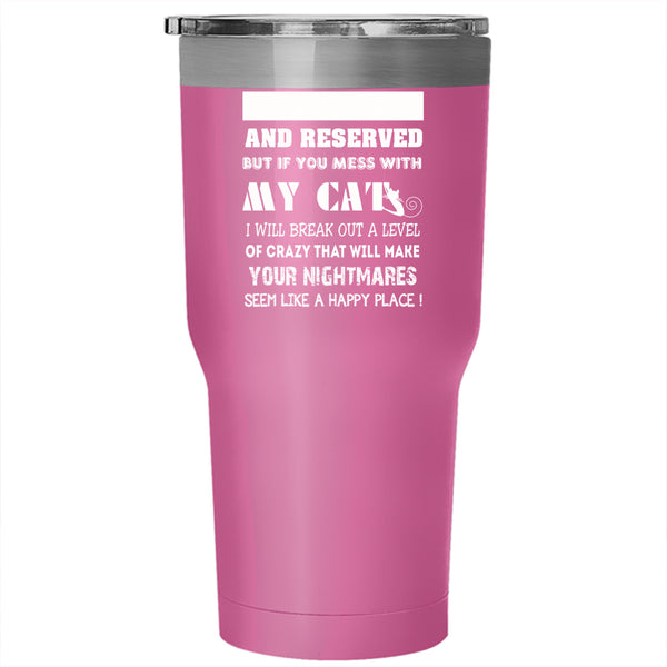 Don't Mess With My Cats Tumbler 30 oz Stainless Steel, Cool Cat Lovers Travel Mug