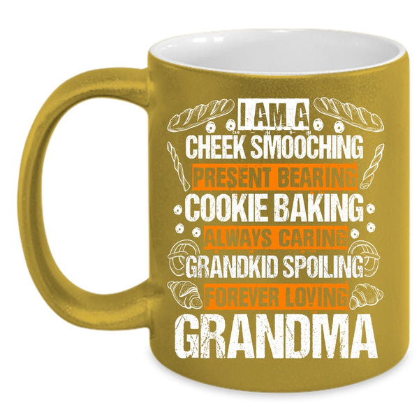 I Am A Cookie Baking Forever Loving Coffee Mug, I Am A Grandma Coffee Cup