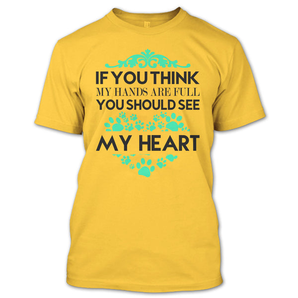 If You Se My Hands Are Full T Shirt, I Love Dog T Shirt