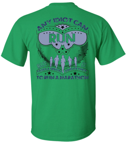 Any Idiot Can Run T Shirt, I Love Running T Shirt