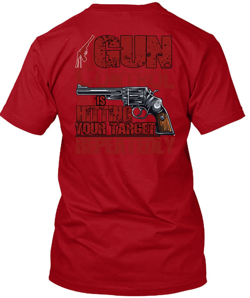 Gun Control Is Hitting T Shirt, Being A Veteran T Shirt