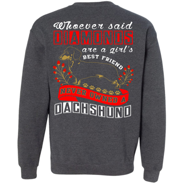 Never Owned A Dachshund T Shirt, I Love My Dog Sweatshirt