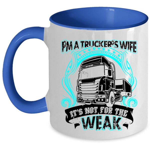 Cool Truck Driver's Wife Coffee Mug, I'm A Trucker's Wife Accent Mug