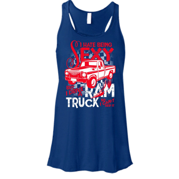 I Hate Sexy T Shirt, But I Drive A Ram Truck Tank Top
