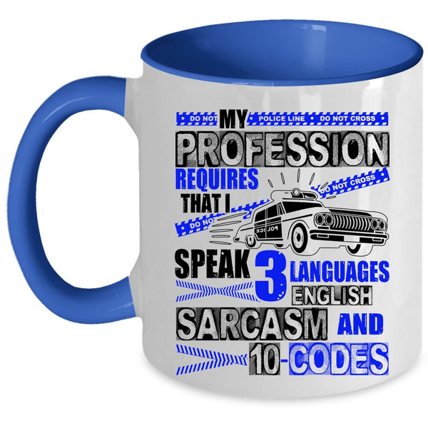 I Speak 3 Languages Coffee Mug, My Profession Requires Accent Mug