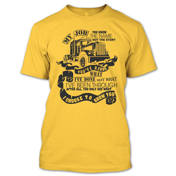 You Know The Name T Shirt, I Am A Truck Driver T Shirt