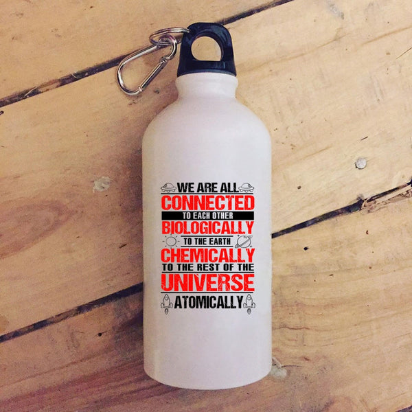 We Are All Connected To Each Other Biologically 20 oz Stainless Steel Bottle,To The Earth Chemically Outdoor Sports Water Bottle