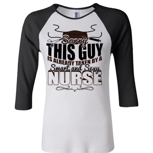 This Guy Is Already Taken By A Smart Nurse T Shirt, I Love Nursing T Shirt, Awesome T-Shirts