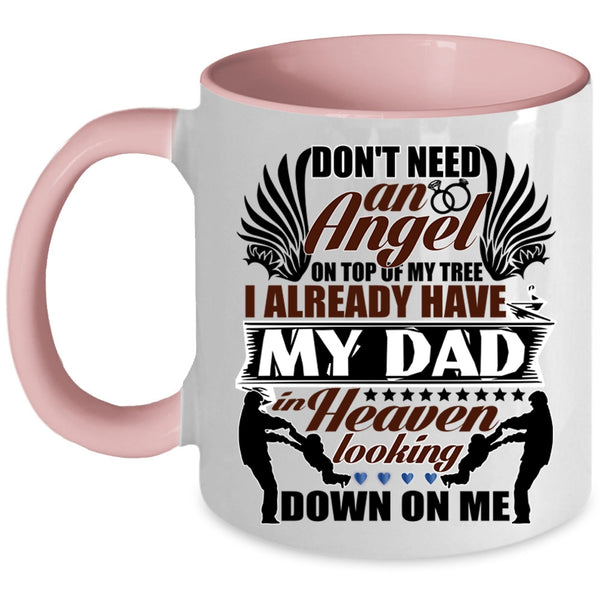 I Already Have My Dad In Heaven Coffee Mug, Don't Need An Angel Accent Mug