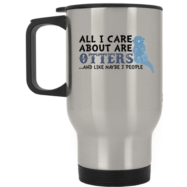 Cute Animals Travel Mug, All I Care About Are Otters Mug