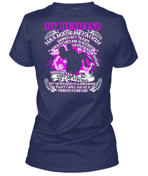 My Husband Has Made Me Laugh T Shirt, Kept Me Strong T Shirt