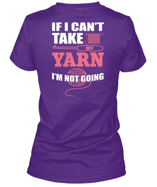 I Can't Take My Yard T Shirt, I'm Not Going T Shirt