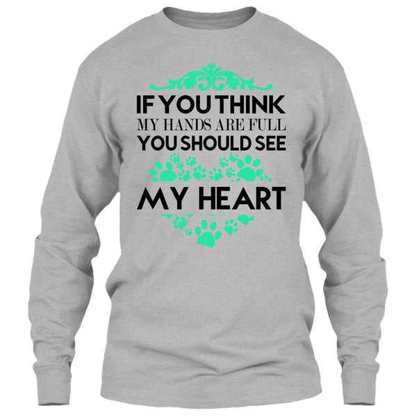 If You Se My Hands Are Full T Shirt, I Love Dog T Shirt