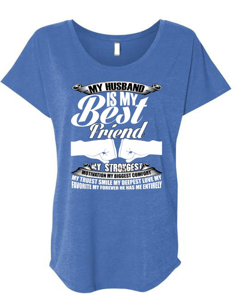 My Husband Is My Best Friend T Shirt, Being A Husband T Shirt, Cool Shirt (Ladies' Triblend Dolman Sleeve)