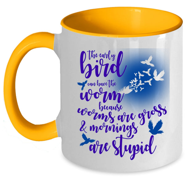 Funny Saying Coffee Mug, The Early Bird Can Have The Worm Accent Mug