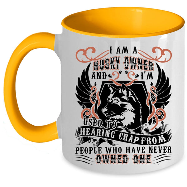 Funny Gift For Husky Owner Coffee Mug, I Am A Husky Owner Accent Mug