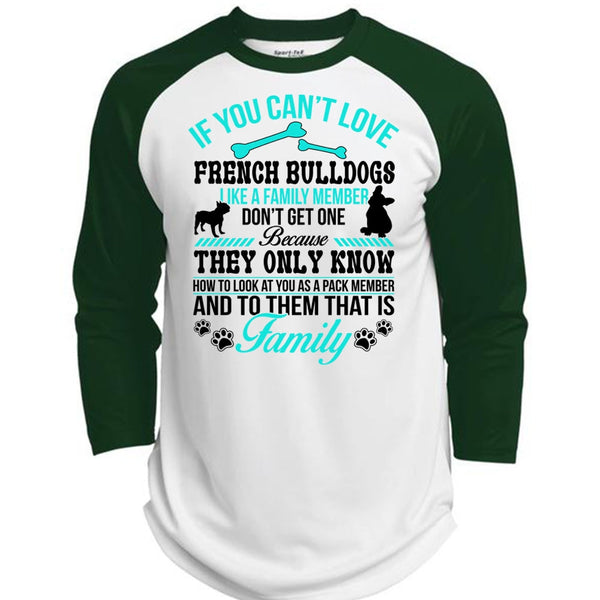 If You Can't Love French Bulldogs Like A Family Member Don't Get One T Shirt, Life T Shirt  (Polyester Game Baseball Jersey)