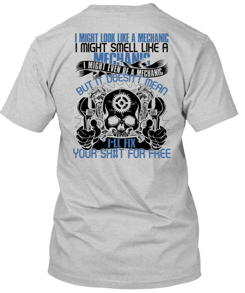I Might Smell Like A Mechanic T Shirt, I Love Mechanic T Shirt