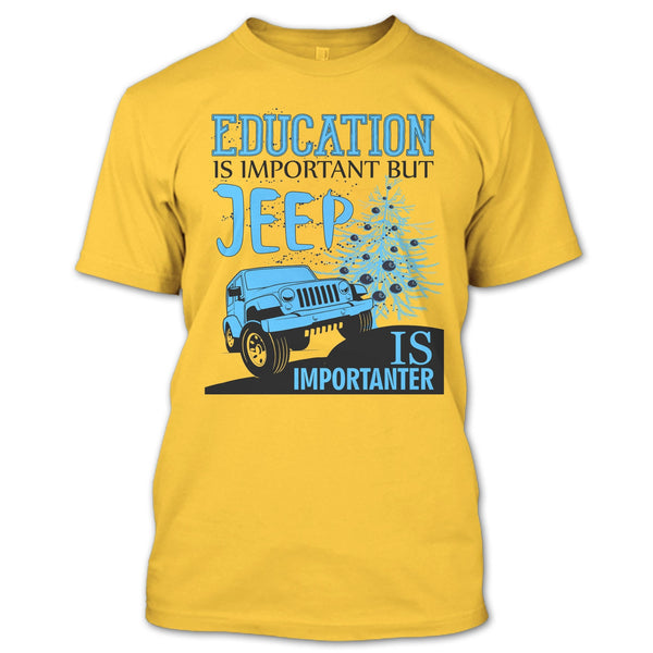 Education Is Important T Shirt, Cool Jeep Driver T Shirt