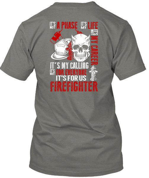 It's For Us Firefighter T Shirt, It's Not My Career T Shirt