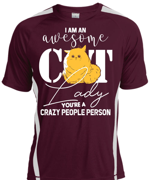 I Am An Awesome Cat Lady T Shirt, You're A Crazy People Person T Shirt, Cool Shirt