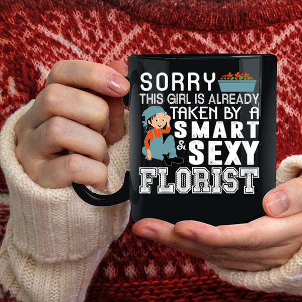 This Girl Is Already Taken By A Smart Florist Coffee Mug, Just Married Coffee Cup
