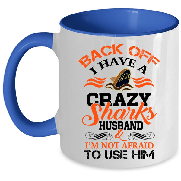 I Have A Crazy Sharks Husband Mug, Cool Sharks Husband Cup