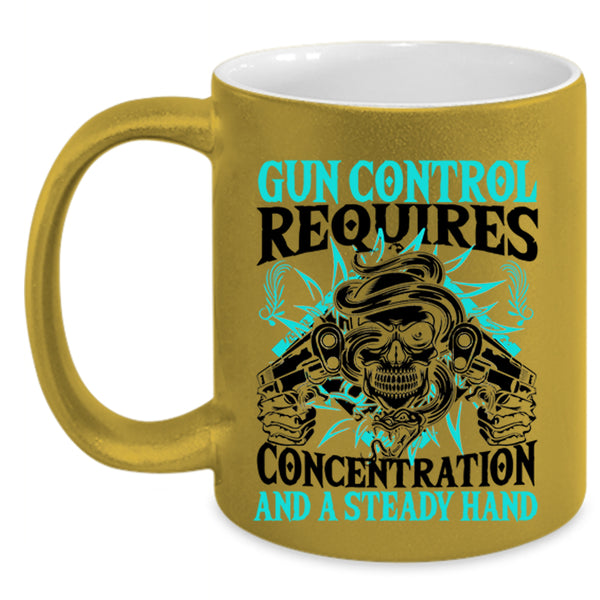Steady Hand Coffee Mug, Gun Control Requires Concentration Accent Mug
