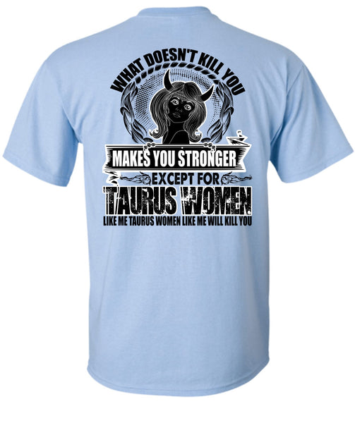 Except For Taurus Women T Shirt, I Love Taurus T Shirt